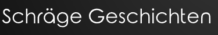 Schräge Geschichten